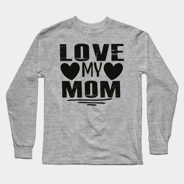 Love My Mom Long Sleeve T-Shirt by busines_night